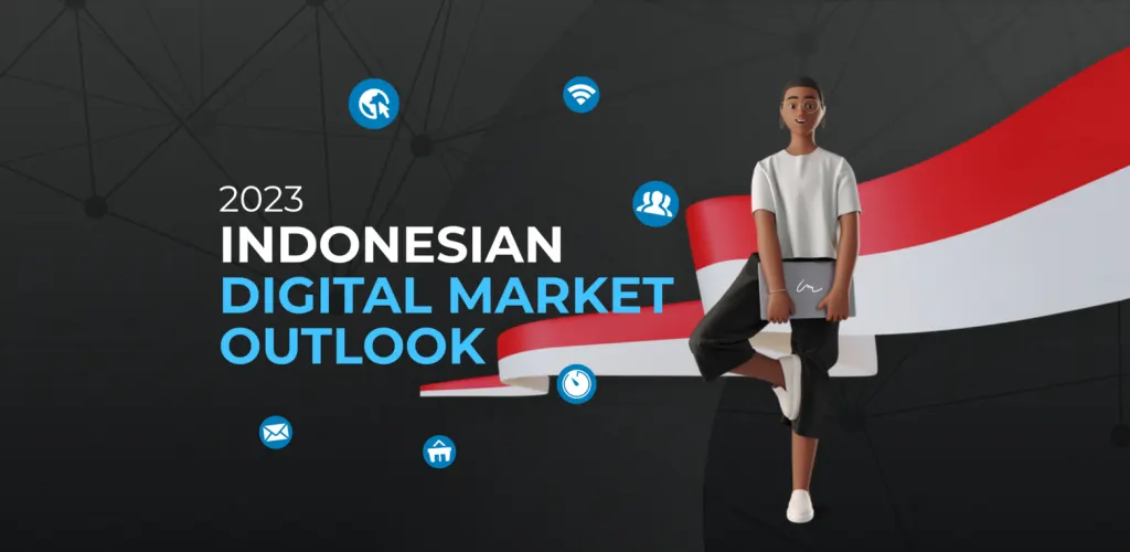 2023 Indonesian Digital Market Outlook